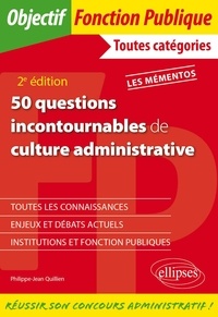 Philippe-Jean Quillien - 50 questions incontournables de culture administrative - Toutes catégories.
