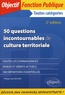 Philippe-Jean Quillien - 50 questions incontournables de culture territoriale.