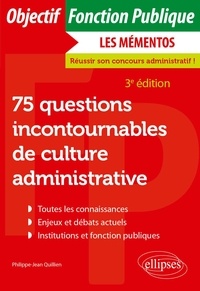 Philippe-Jean Quillien - 75 questions incontournables de culture administrative Concours Fonction publique.