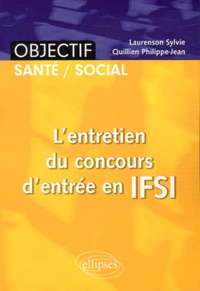 Philippe-Jean Quillien et Sylvie Laurenson - L'entretien du concours d'entrée en IFSI.