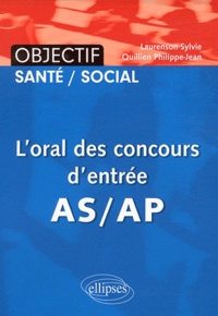 Philippe-Jean Quillien et Sylvie Laurenson - L'oral des concours d'entrée en AS/AP.