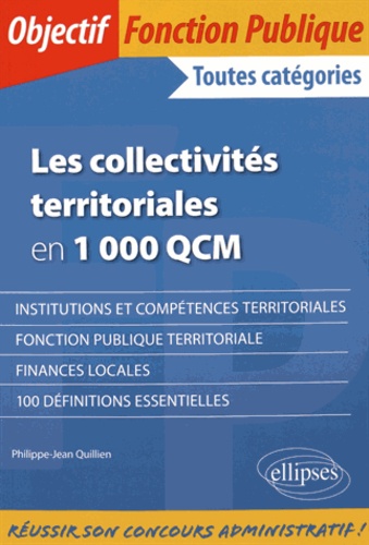 Les collectivités territoriales en 1 000 QCM. Toutes catégories