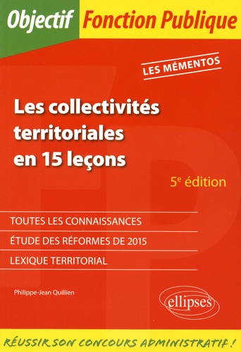 Les collectivités territoriales en 15 leçons. Les Mémentos 5e édition
