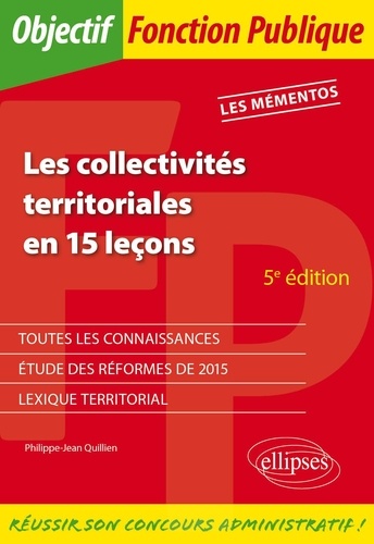 Les collectivités territoriales en 15 leçons. Les Mémentos 5e édition