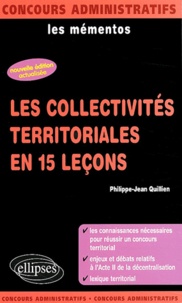 Philippe-Jean Quillien - Les collectivités territoriales en 15 leçons.