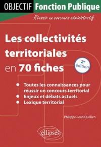 Philippe-Jean Quillien - Les collectivités territoriales en 70 fiches.