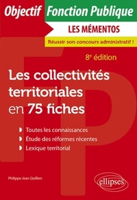 Philippe-Jean Quillien - Les collectivités territoriales en 75 fiches.