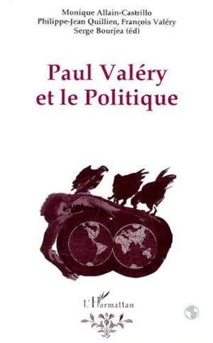 Philippe-Jean Quillien et François Valéry - Paul Valéry et le politique.
