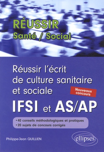 Réussir l'écrit de culture sanitaire et sociale IFSI et AS/AP. Nouveaux concours