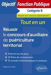 Philippe-Jean Quillien - Réussir le concours d'auxiliaire de puériculture territorial Catégorie B - Tout-en-un.