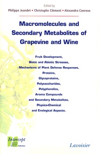 Philippe Jeandet - Macromolecules and Secondary Metabolites of Grapevine and Wine - Fruit Development, Biotic and Abiotic Stresses, Mechanisms of Plant Defense Responses, Polyphenolics, (...).