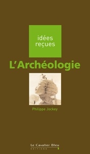 Philippe Jockey - L'Archéologie.