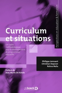 Curriculum et situations : Un cadre méthodologique pour le développement des programmes éducatifs - Un cadre méthodologique pour le développement des programmes éducatifs.