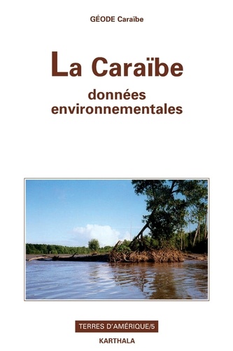 Philippe Joseph et Françoise Pagney Bénito-Espinal - La Caraïbe, données environnementales.