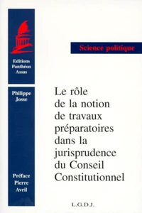 Le rôle de la notion de travaux préparatoires dans la jurisprudence du Conseil constitutionnel