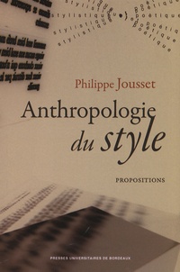 Philippe Jousset - Anthropologie du style - Propositions.