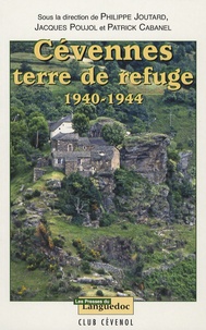 Philippe Joutard et Jacques Poujol - Cévennes - Terre de Refuge 1940-1944.