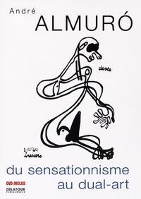 Philippe Jubard - André Almuro, du sensationnisme au dual-art. 1 DVD