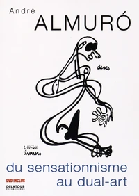 André Almuro, du sensationnisme au dual-art