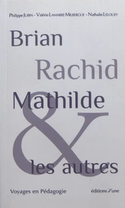 Brian, Rachid, Mathilde et les autres