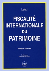 Philippe Juilhard - Fiscalite Internationale Du Patrimoine.
