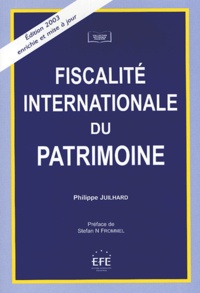 Philippe Juilhard - Fiscalite Internationale Du Patrimoine. 2eme Edition 2003.