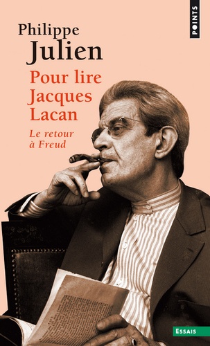 Philippe Julien - Pour lire Jacques Lacan - Le retour à Freud.