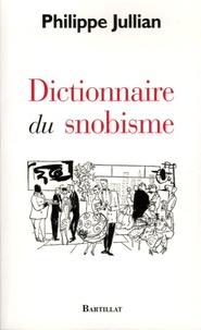 Philippe Jullian - Dictionnaire du snobisme.