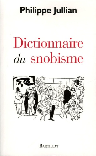 Philippe Jullian - Dictionnaire du snobisme.