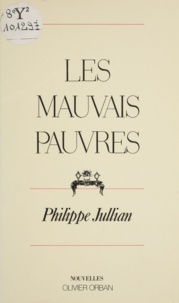 Philippe Jullian - Les Mauvais pauvres....