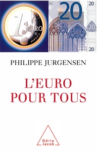 Philippe Jurgensen - L'euro pour tous.