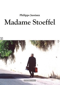 Philippe Jussiaux - Madame Stoeffel.