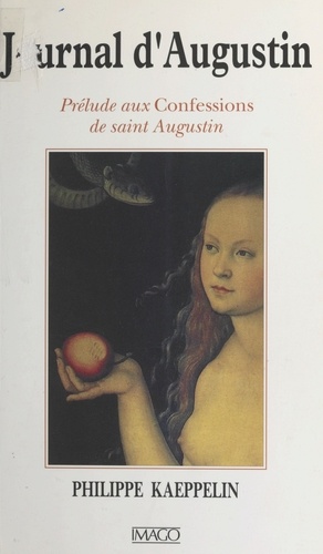 Le journal d'Augustin. Prélude aux Confessions de saint Augustin