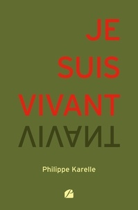 Philippe Karelle - Je suis vivant.