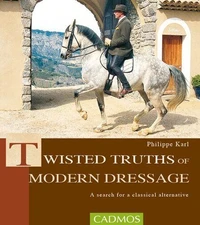 Twisted Truths of Modern Dressage