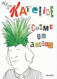 Philippe Katerine - Comme un ananas.