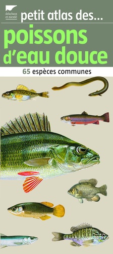 Petit atlas des poissons d'eau douce. 65 espèces communes