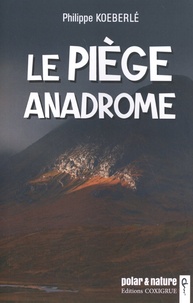 Philippe Koeberlé - Le piège anadrome.