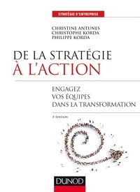 Philippe Korda et Christophe Korda - De la stratégie à l'action - 3e éd. - Engagez vos équipes dans la transformation.