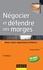 Négocier et défendre ses marges - 5e éd.. Vente, achat,négociations d'affaires 5e édition