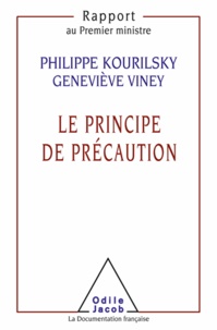 Philippe Kourilsky et Geneviève Viney - Principe de précaution (Le).