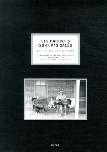 Philippe Krümm et Daniel Rouiller - Les haricots sont pas salés - Musiciens cajuns en Louisiane, 1979.