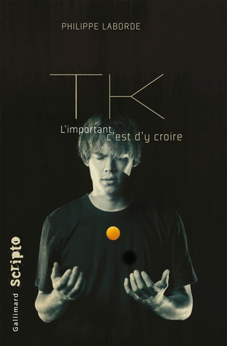 TK. L'important c'est d'y croire