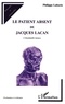 Philippe Laborie - Le patient absent de Jacques Lacan - L'innommable menace.