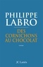 Philippe Labro - Des cornichons au chocolat.