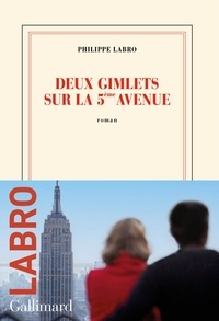 Philippe Labro - Deux gimlets sur la 5ème Avenue.