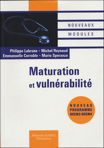 Philippe Labrune et Michel Reynaud - Maturation et vulnérabilité.