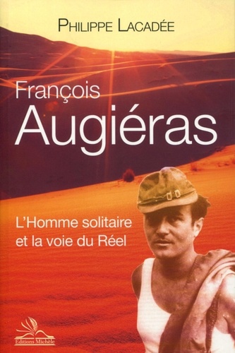 Philippe Lacadée - François Augiéras - L'Homme solitaire et la voie du Réel.