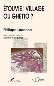 Téléchargez des livres gratuitement en anglais Etouvie: village ou ghetto? par Philippe Lacoche (French Edition) 9782296121027