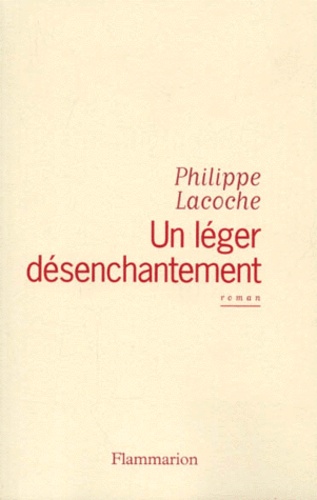 Philippe Lacoche - Un Leger Desenchantement.